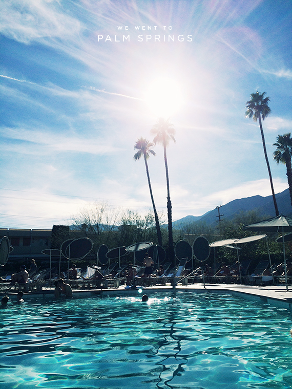 we went to palm springs