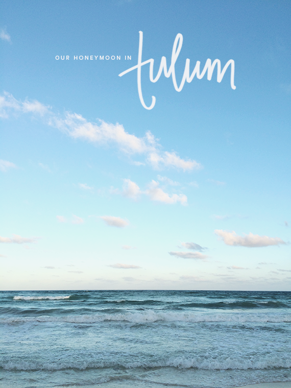 our honeymoon in tulum