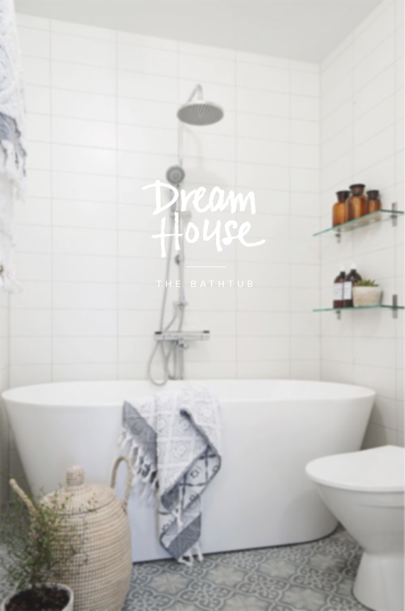 dream house | the bathtub | almost makes perfect